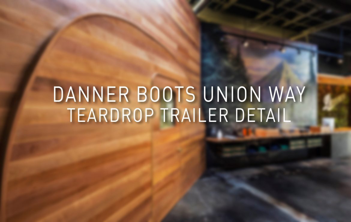 Danner Boots Union Way Teardrop Trailer Detail Hammer & Hand