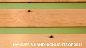 Hammer & Hand 2014 Highlights