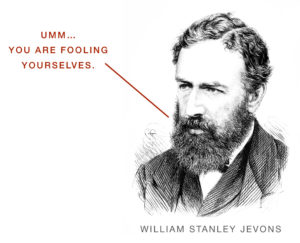 William Stanley Jevons saying you're fooling yourselves